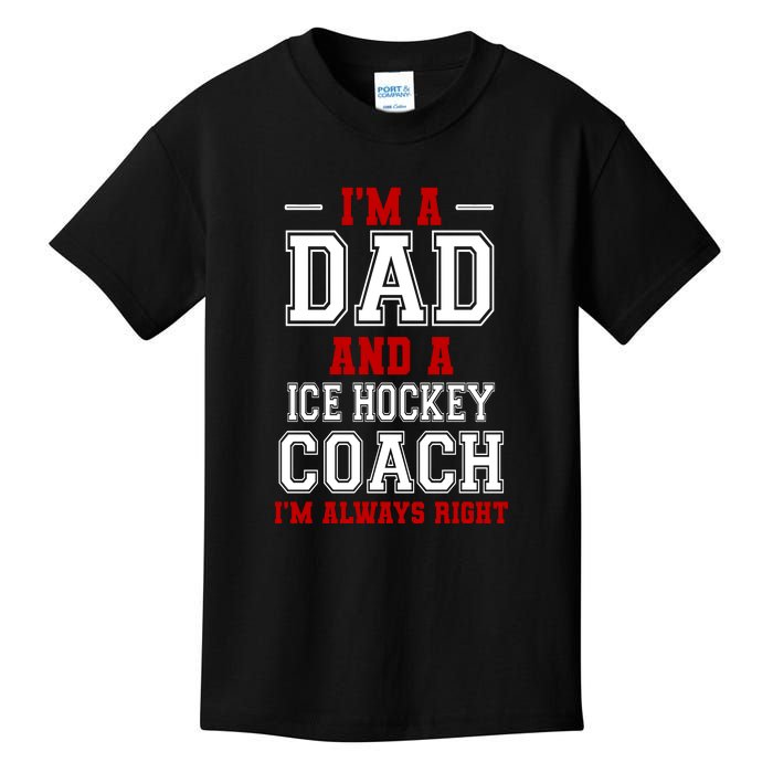 Ice Hockey Coach I'm Always Right Father's Day Gift Kids T-Shirt