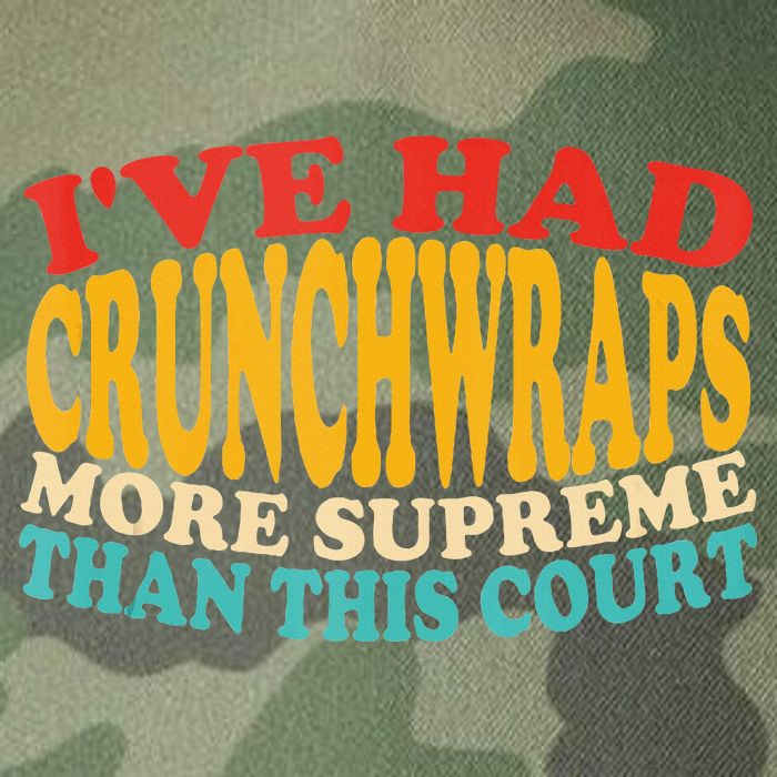 IVe Had Crunchwraps More Supreme Than This Court Legacy Tie Dye Trucker Hat