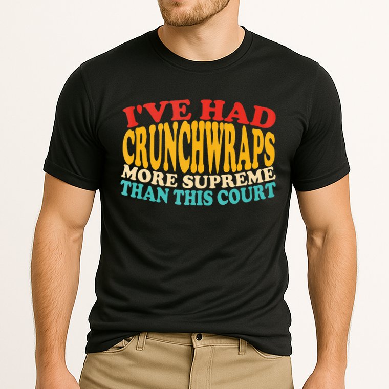 IVe Had Crunchwraps More Supreme Than This Court Performance Shirt