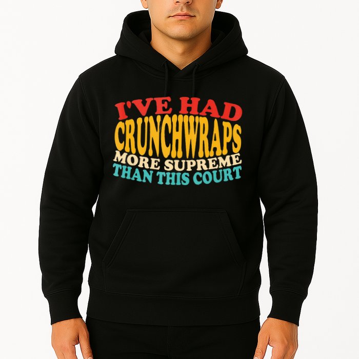 IVe Had Crunchwraps More Supreme Than This Court Hoodie