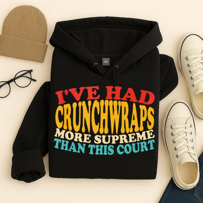 IVe Had Crunchwraps More Supreme Than This Court Hoodie