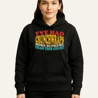 IVe Had Crunchwraps More Supreme Than This Court Hoodie