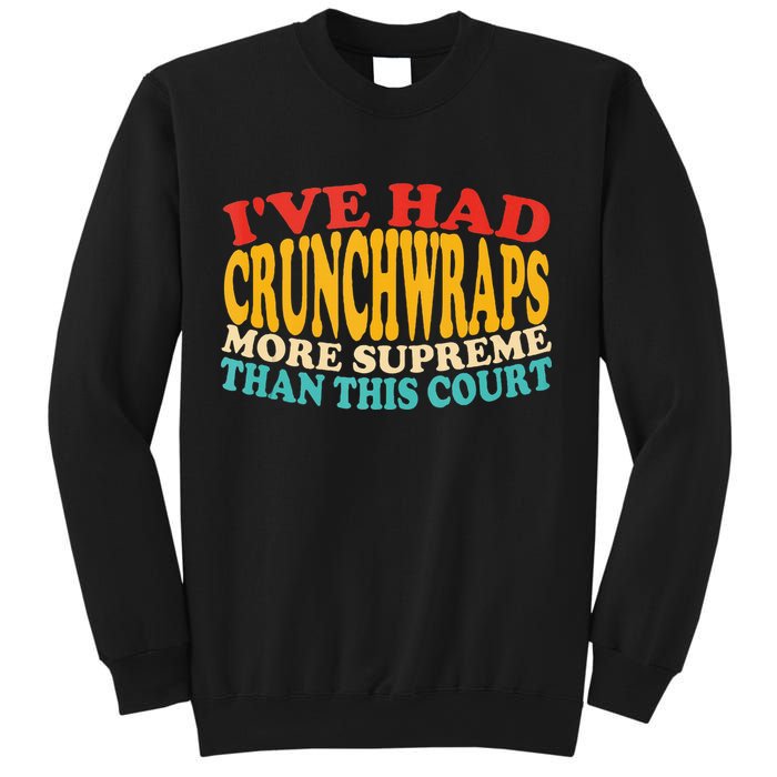 IVe Had Crunchwraps More Supreme Than This Court Sweatshirt
