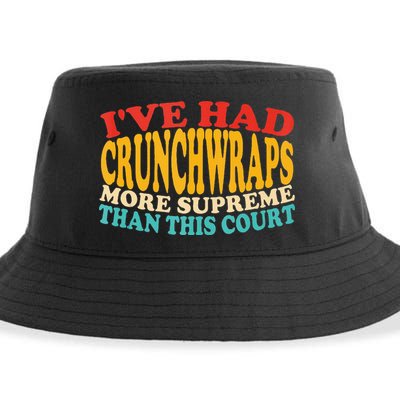 IVe Had Crunchwraps More Supreme Than This Court Sustainable Bucket Hat
