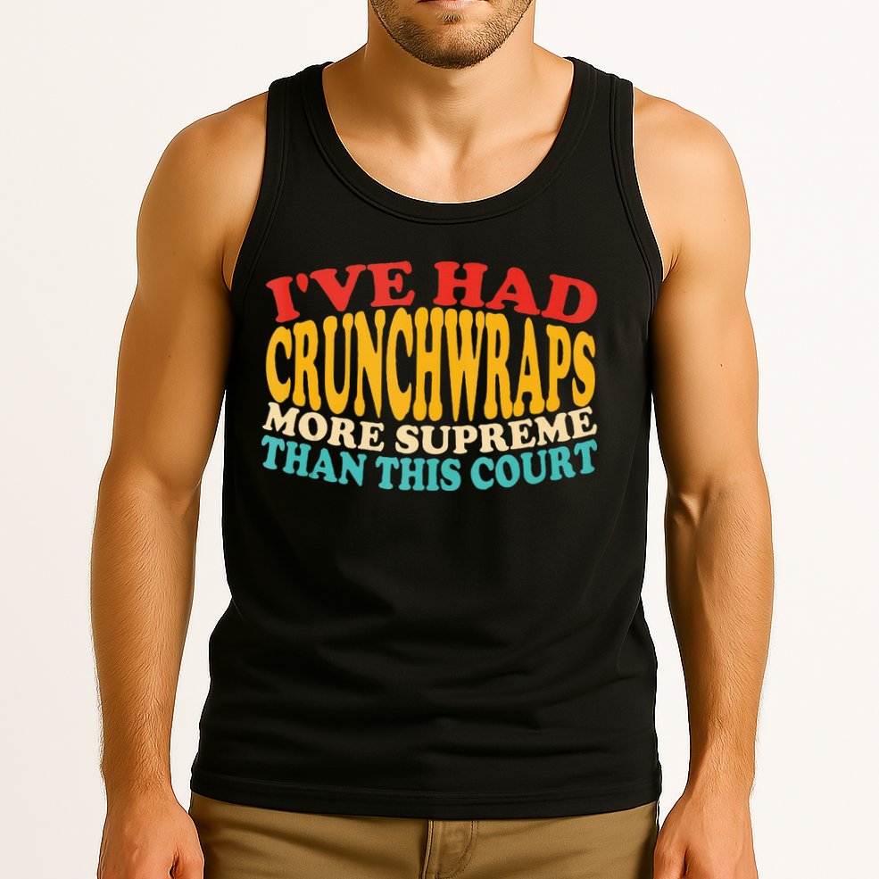 IVe Had Crunchwraps More Supreme Than This Court Tank Top