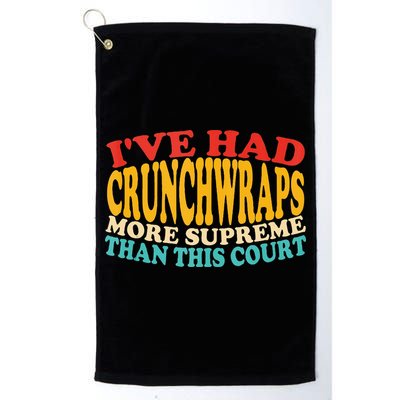 IVe Had Crunchwraps More Supreme Than This Court Golf Towel