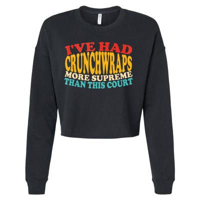IVe Had Crunchwraps More Supreme Than This Court Cropped Pullover Crew