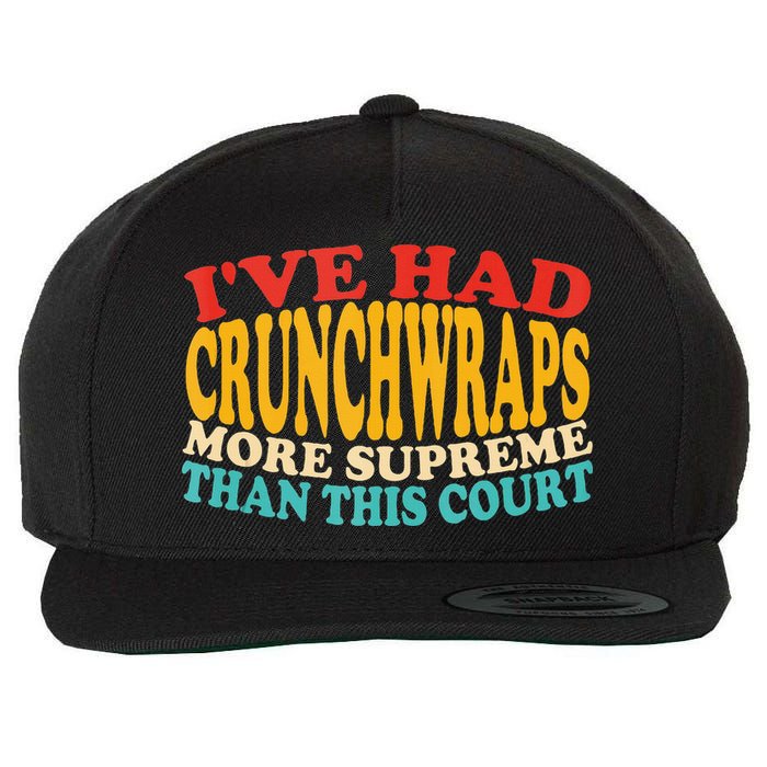 IVe Had Crunchwraps More Supreme Than This Court Wool Snapback Cap