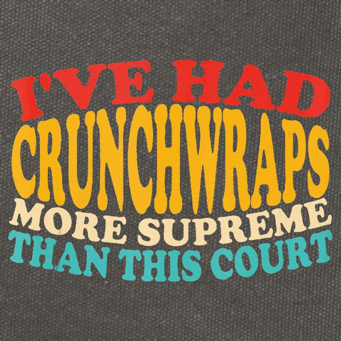 IVe Had Crunchwraps More Supreme Than This Court Cotton Canvas Backpack