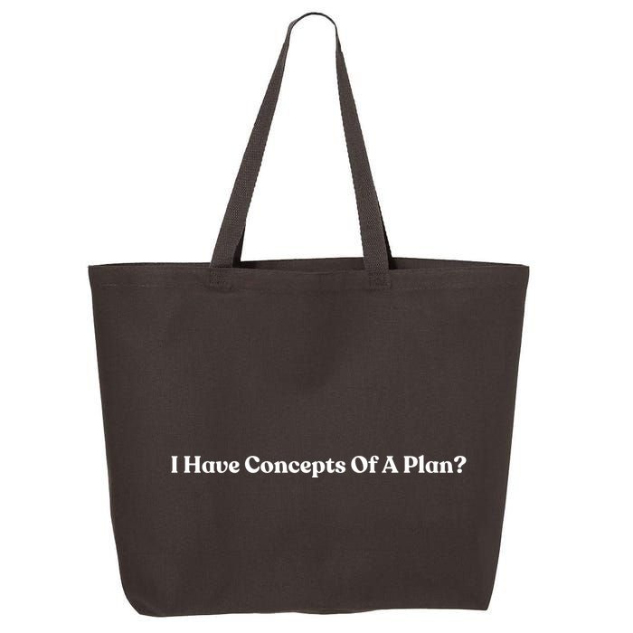 I Have Concepts Of A Plan 25L Jumbo Tote
