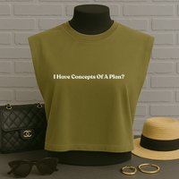 I Have Concepts Of A Plan Garment-Dyed Women's Muscle Tee