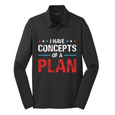 I Have Concepts Of A Plan Political 2024 Silk Touch Performance Long Sleeve Polo