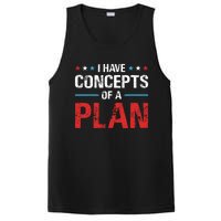 I Have Concepts Of A Plan Political 2024 PosiCharge Competitor Tank