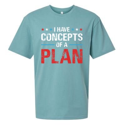 I Have Concepts Of A Plan Political 2024 Sueded Cloud Jersey T-Shirt