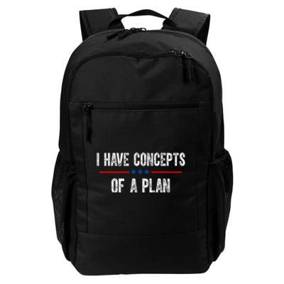 I Have Concepts Of A Plan Political 2024 Daily Commute Backpack