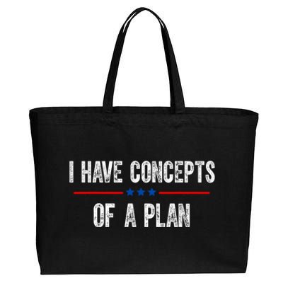 I Have Concepts Of A Plan Political 2024 Cotton Canvas Jumbo Tote