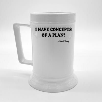 I Have Concepts Of A Plan Political 2024 Beer Stein