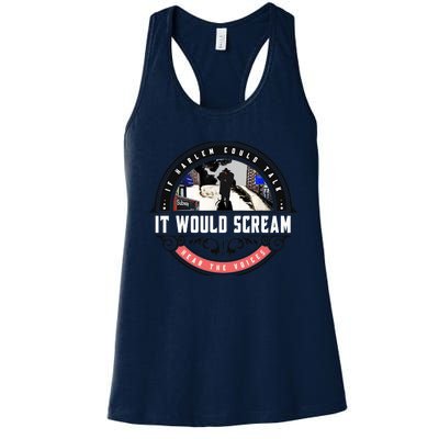 If Harlem Could Talk It Would Scream. Women's Racerback Tank