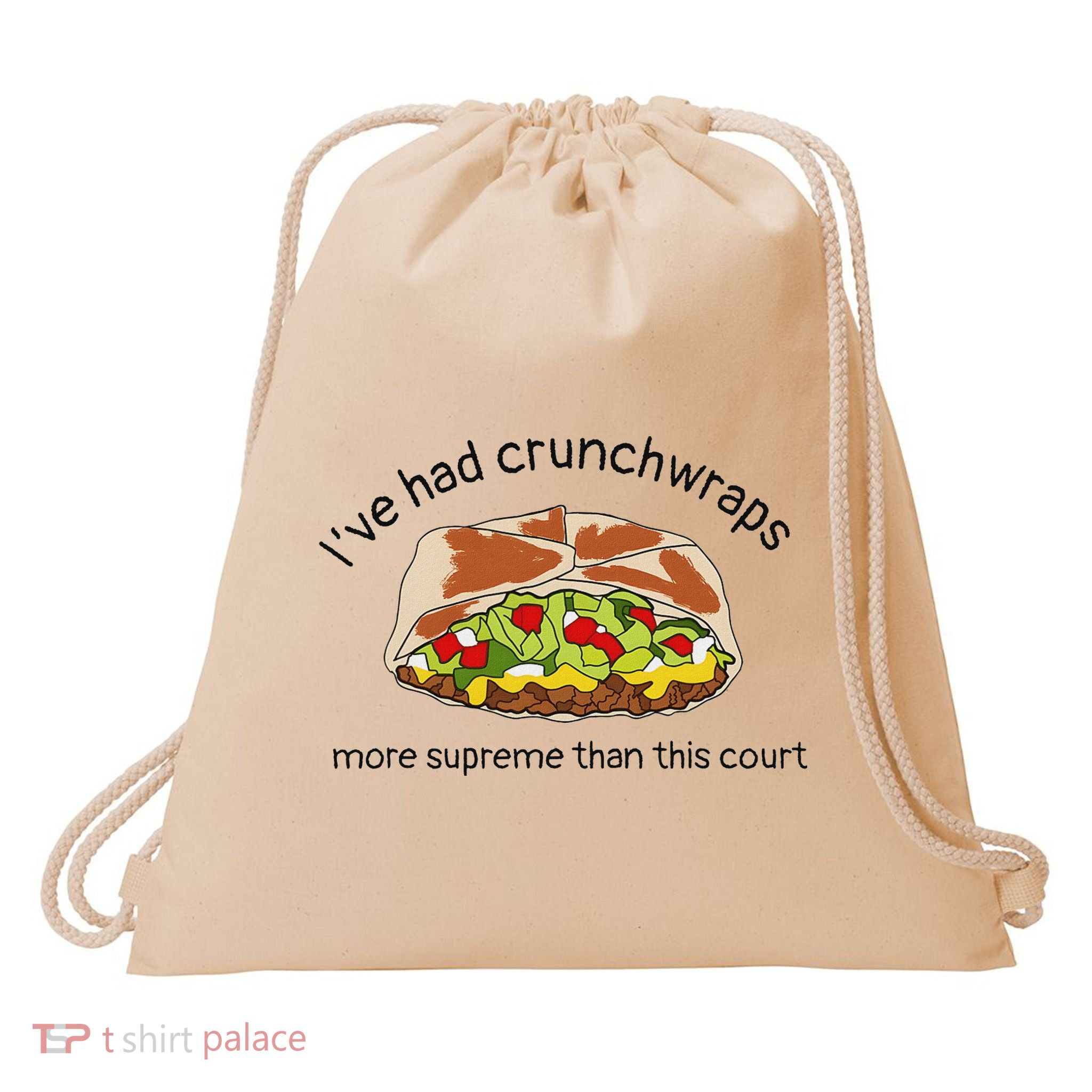 I’Ve Had Crunchwraps More Supreme Than This Court Drawstring Bag