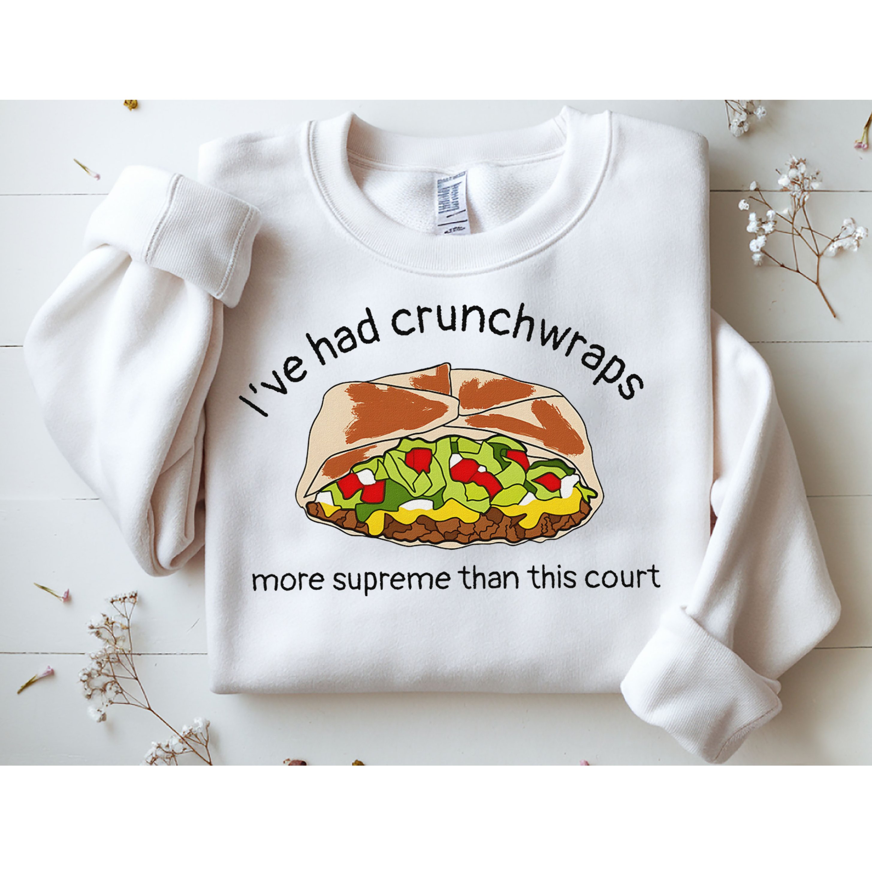 I’Ve Had Crunchwraps More Supreme Than This Court Sweatshirt