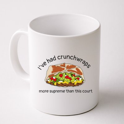I’Ve Had Crunchwraps More Supreme Than This Court Mug