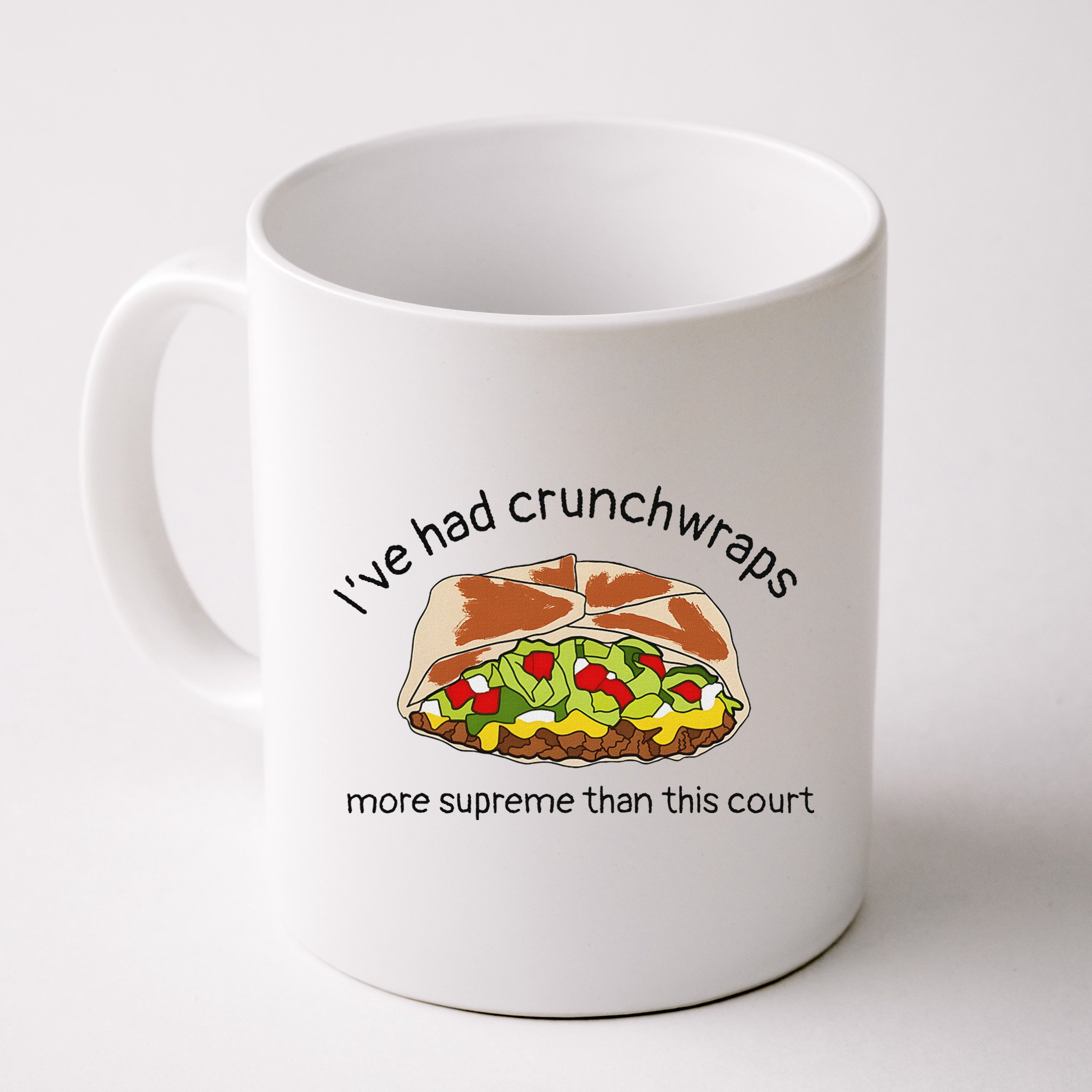 I’Ve Had Crunchwraps More Supreme Than This Court Mug
