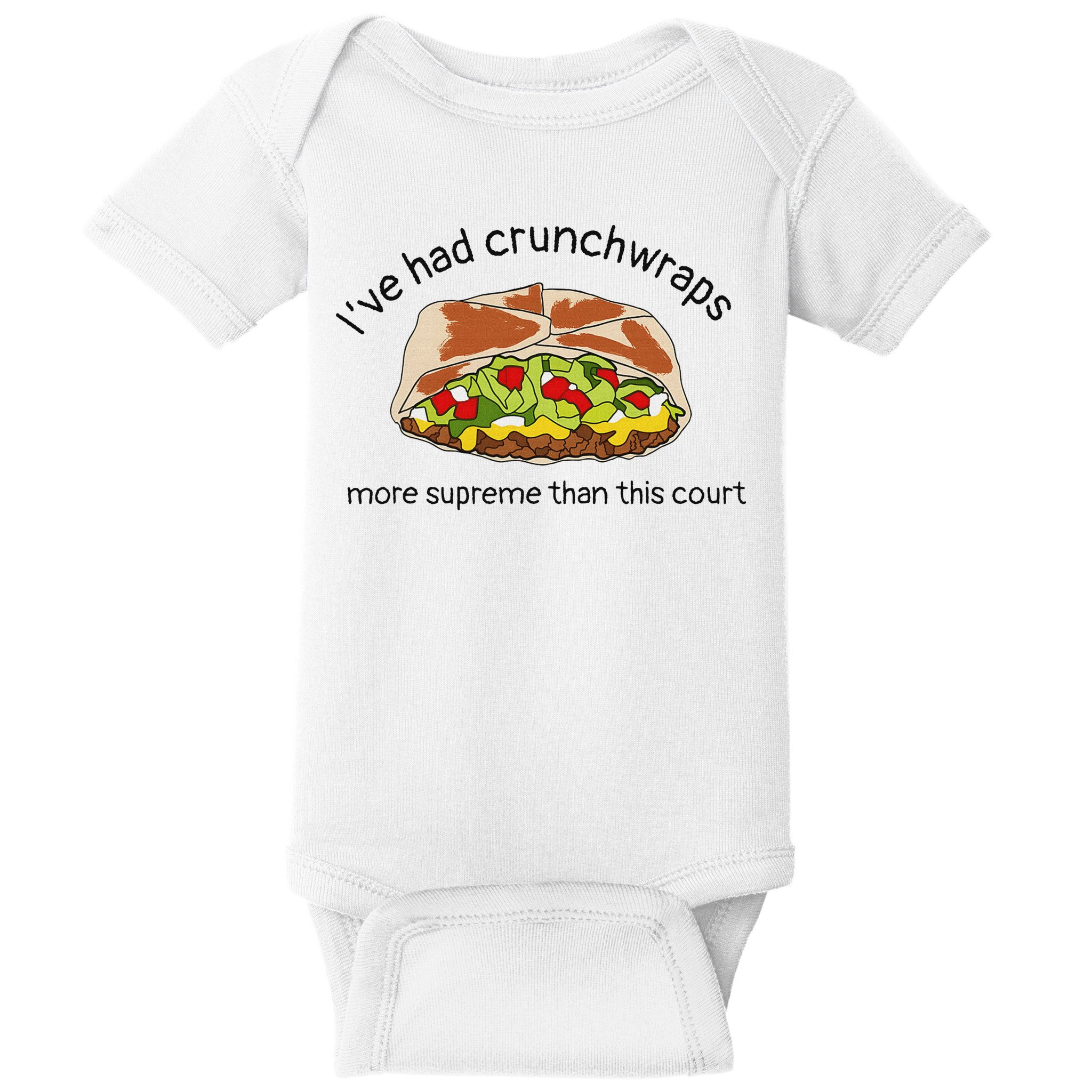 I’Ve Had Crunchwraps More Supreme Than This Court Baby Bodysuit