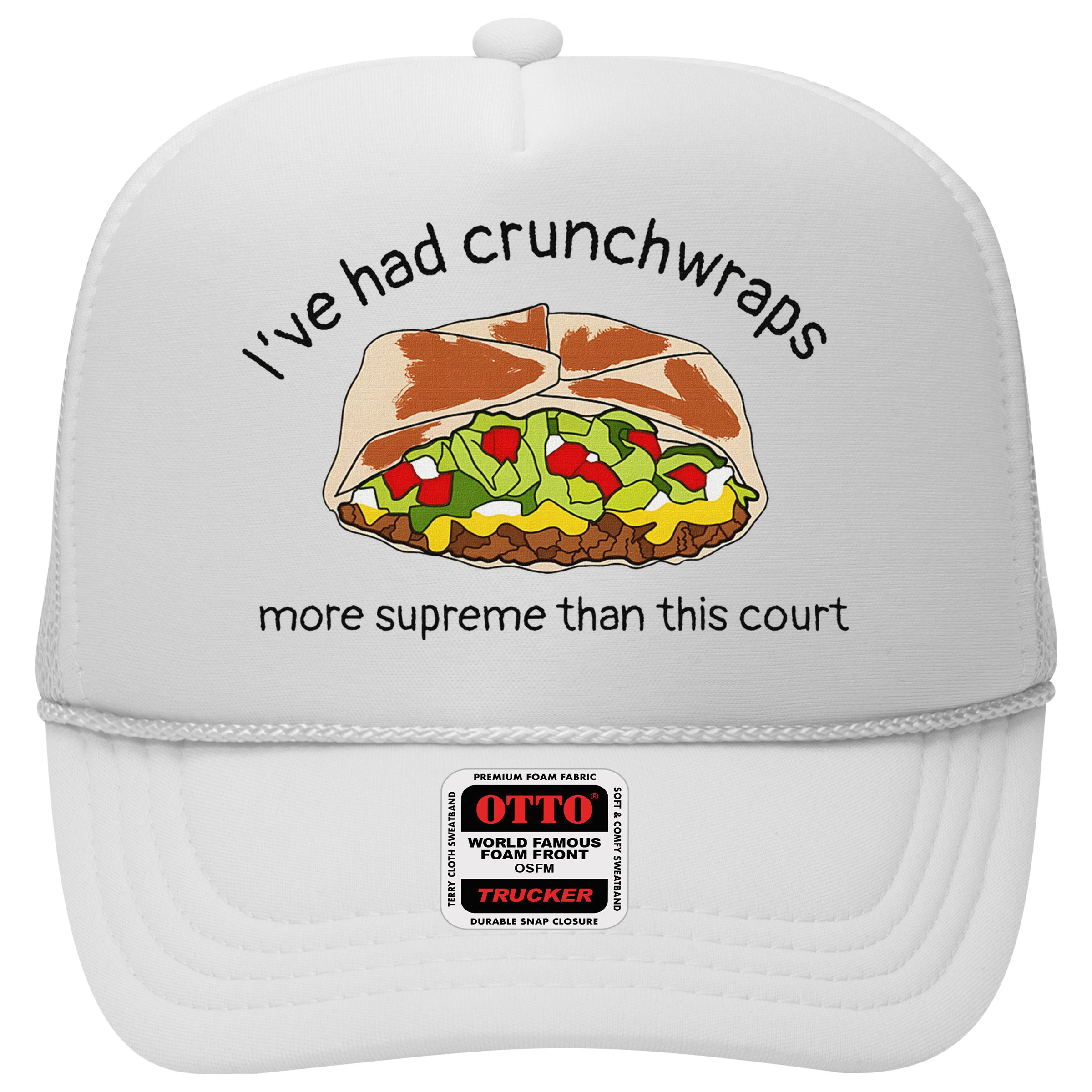 I’Ve Had Crunchwraps More Supreme Than This Court Hat