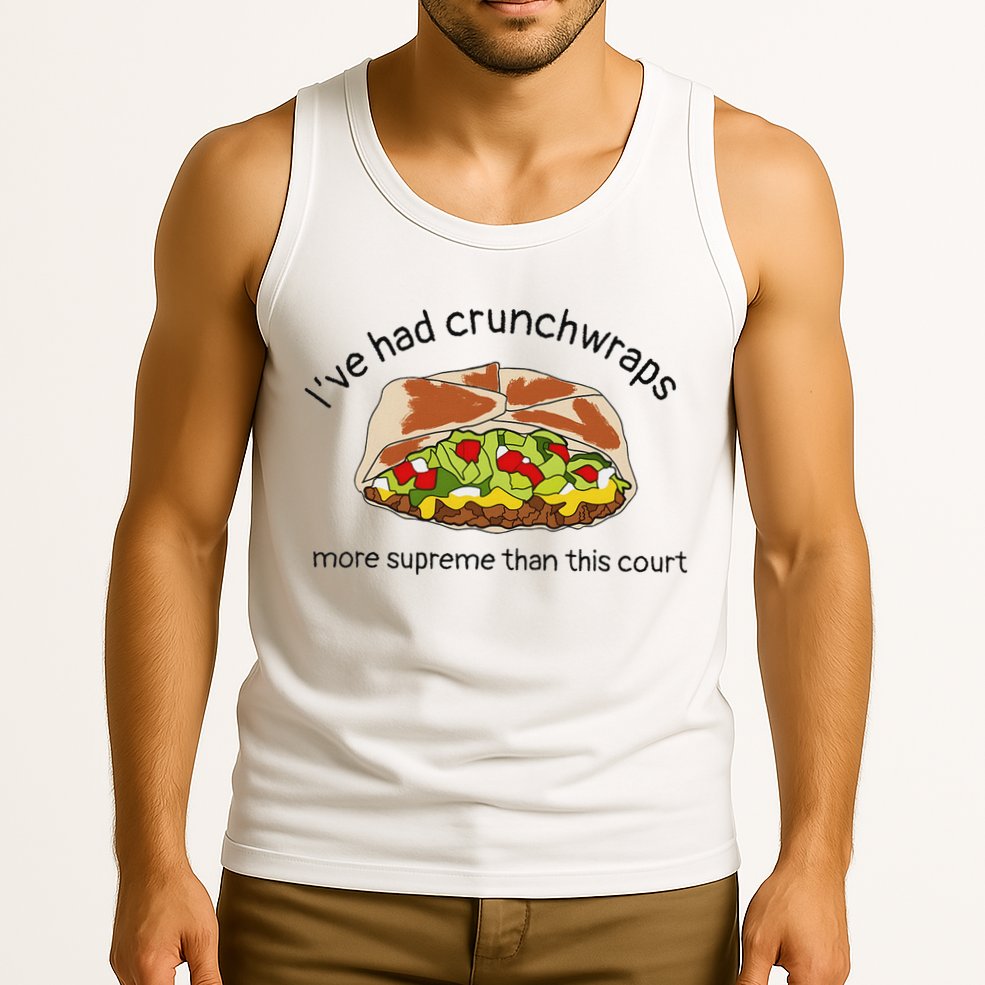 I’Ve Had Crunchwraps More Supreme Than This Court Tank Top