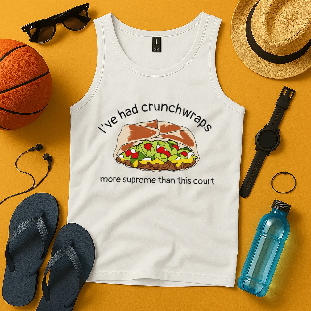 I’Ve Had Crunchwraps More Supreme Than This Court Tank Top