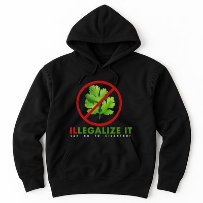 I Hate Cilantro Illegalize It Say No To Cilantro! Hoodie