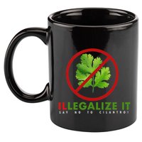 I Hate Cilantro Illegalize It Say No To Cilantro! 11oz C Handle Ceramic Mug