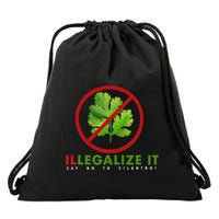 I Hate Cilantro Illegalize It Say No To Cilantro! Drawstring Bag