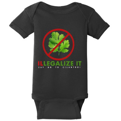 I Hate Cilantro Illegalize It Say No To Cilantro! Baby Bodysuit