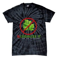 I Hate Cilantro Illegalize It Say No To Cilantro! Tie-Dye T-Shirt