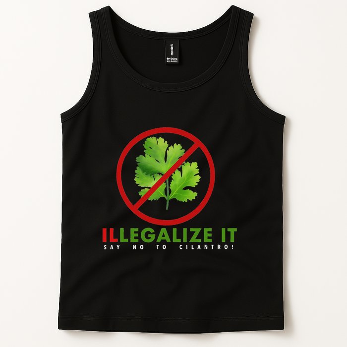 I Hate Cilantro Illegalize It Say No To Cilantro! Tank Top
