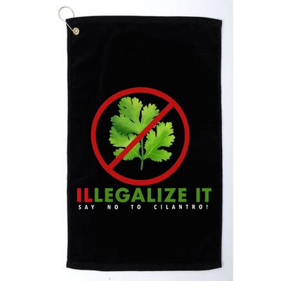 I Hate Cilantro Illegalize It Say No To Cilantro! Golf Towel