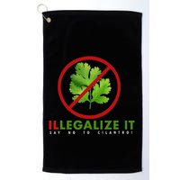 I Hate Cilantro Illegalize It Say No To Cilantro! Golf Towel
