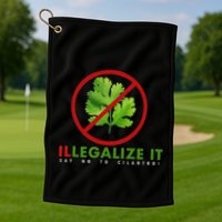 I Hate Cilantro Illegalize It Say No To Cilantro! Golf Towel