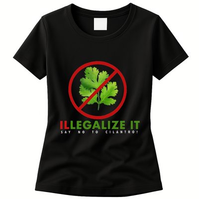 I Hate Cilantro Illegalize It Say No To Cilantro! Womens T-Shirt