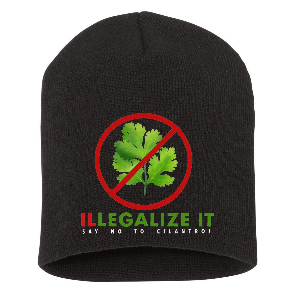 I Hate Cilantro Illegalize It Say No To Cilantro! Short Acrylic Beanie