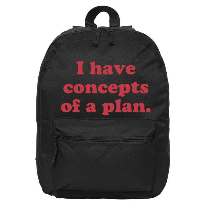 I Have Concepts Of A Plan 16 in Basic Backpack