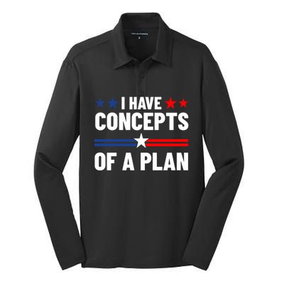 I Have Concepts Of A Plan Political 2024 Silk Touch Performance Long Sleeve Polo