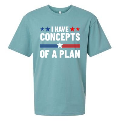 I Have Concepts Of A Plan Political 2024 Sueded Cloud Jersey T-Shirt