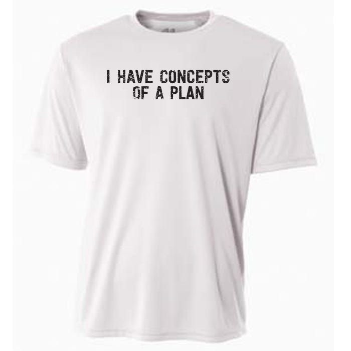 I Have Concepts Of A Plan Political 2024 Cooling Performance Crew T-Shirt