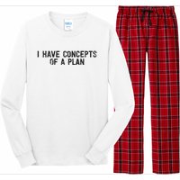 I Have Concepts Of A Plan Political 2024 Long Sleeve Pajama Set