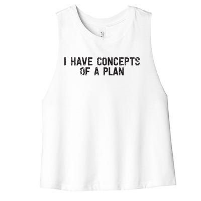 I Have Concepts Of A Plan Political 2024 Women's Racerback Cropped Tank