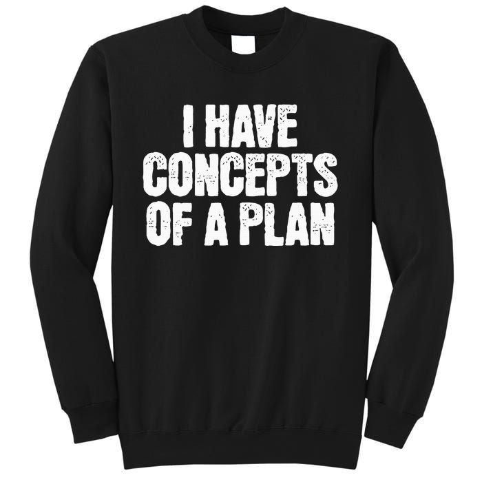 I Have Concepts Of A Plan Funny Pro Kamala Harris Election Sweatshirt