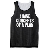 I Have Concepts Of A Plan Funny Pro Kamala Harris Election Mesh Reversible Basketball Jersey Tank