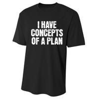 I Have Concepts Of A Plan Funny Pro Kamala Harris Election Performance Sprint T-Shirt